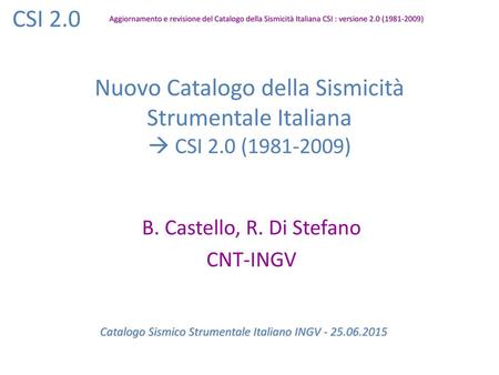 B. Castello, R. Di Stefano CNT-INGV