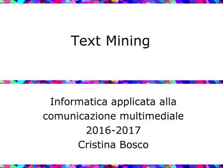 Text Mining Informatica applicata alla comunicazione multimediale