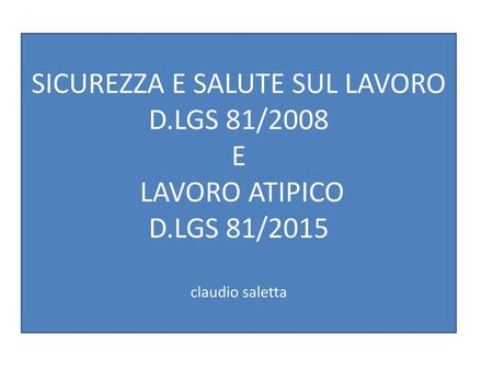 SICUREZZA E SALUTE SUL LAVORO D. LGS 81/2008 E LAVORO ATIPICO D