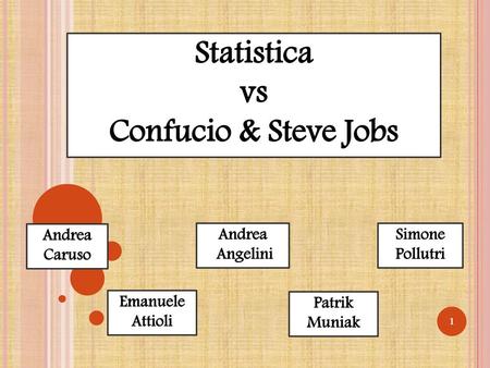 Statistica vs Confucio & Steve Jobs