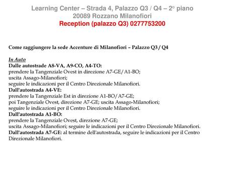 Learning Center – Strada 4, Palazzo Q3 / Q4 – 2° piano