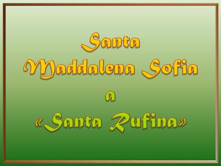Santa Maddalena Sofia a «Santa Rufina»