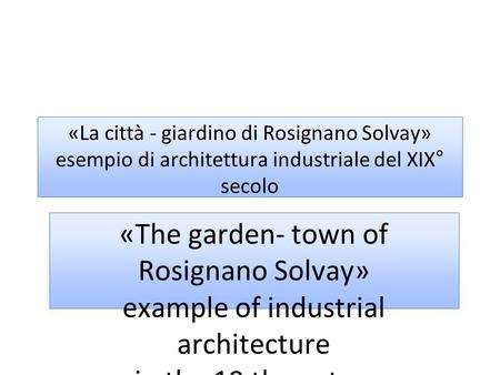 «The garden- town of Rosignano Solvay»