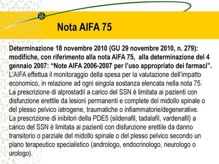 Nota AIFA 75 Determinazione 18 novembre 2010 (GU 29 novembre 2010, n. 279): modifiche, con riferimento alla nota AIFA 75,  alla determinazione del 4 gennaio.