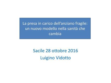 Sacile 28 ottobre 2016 Luigino Vidotto