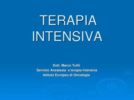 Servizio Anestesia e terapia Intensiva Istituto Europeo di Oncologia