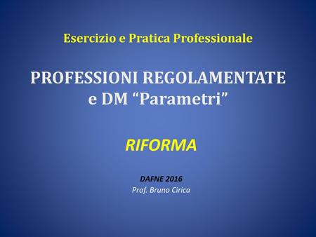 RIFORMA DAFNE 2016 Prof. Bruno Cirica