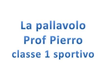 La pallavolo Prof Pierro