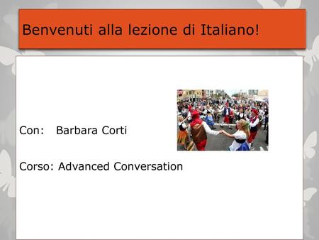 Benvenuti alla lezione di Italiano!