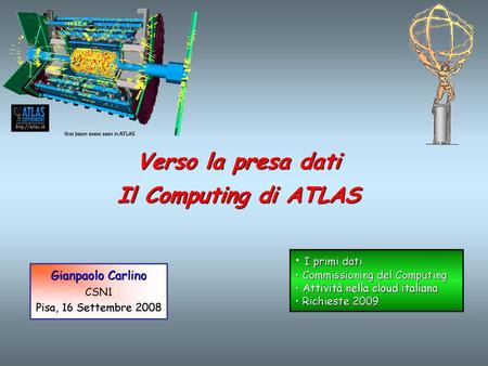 Verso la presa dati Il Computing di ATLAS