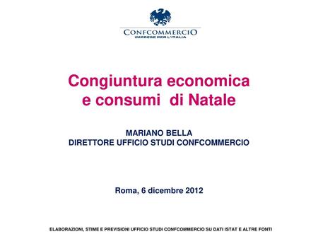 Congiuntura economica DIRETTORE UFFICIO STUDI CONFCOMMERCIO