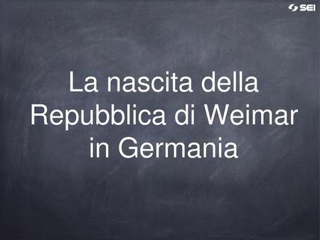 La nascita della Repubblica di Weimar in Germania