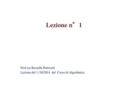 Lezione n°1 Prof.ssa Rossella Petreschi