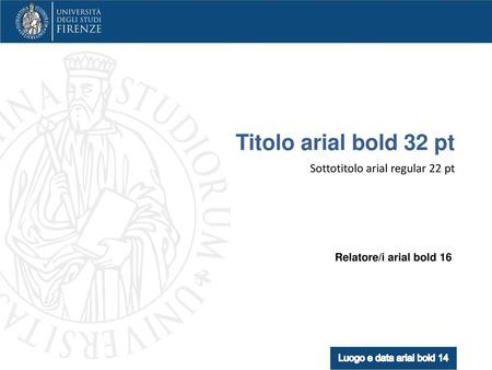 Titolo arial bold 32 pt Sottotitolo arial regular 22 pt