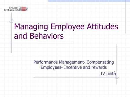 Managing Employee Attitudes and Behaviors