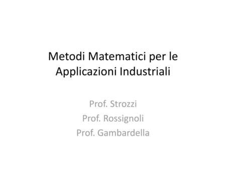 Metodi Matematici per le Applicazioni Industriali