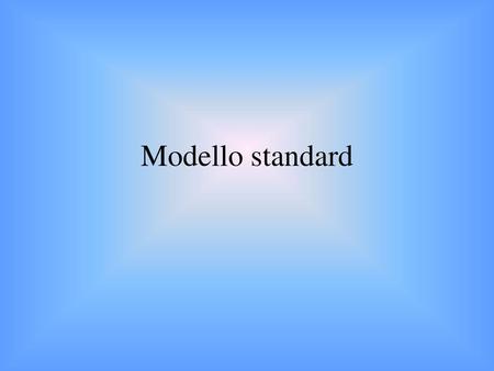 Modello standard.