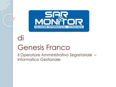 Di Genesis Franco II Operatore Amministrativo Segretariale – Informatico Gestionale.