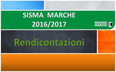 SISMA MARCHE 2016/2017 Rendicontazioni.