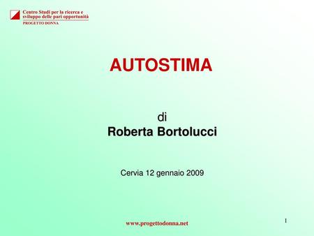 AUTOSTIMA di Roberta Bortolucci Cervia 12 gennaio 2009