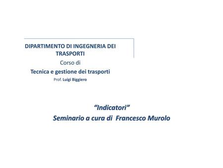 Tecnica e gestione dei trasporti Seminario a cura di Francesco Murolo