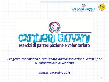 Progetto coordinato e realizzato dall’Associazione Servizi per il Volontariato di Modena Modena, Novembre 2016 gfgfgggg.