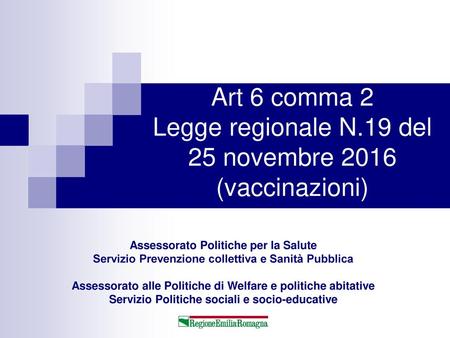 Art 6 comma 2 Legge regionale N.19 del 25 novembre 2016 (vaccinazioni)