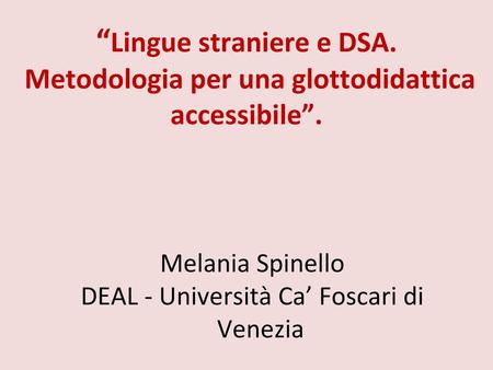 Melania Spinello DEAL - Università Ca’ Foscari di Venezia