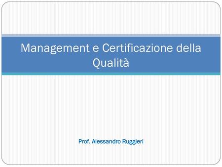 Management e Certificazione della Qualità