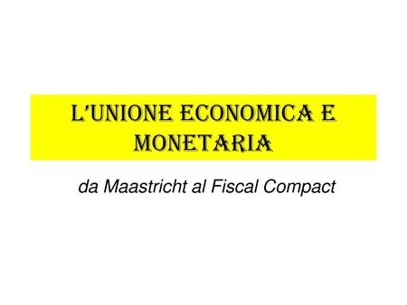 L’Unione economica e monetaria