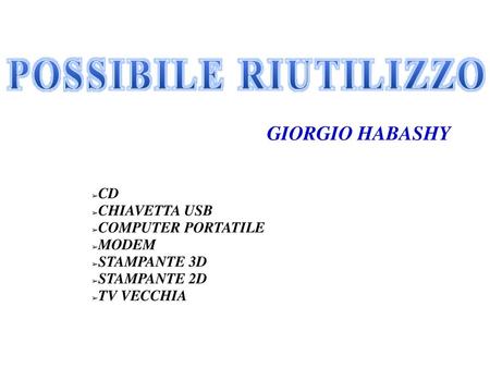 GIORGIO HABASHY CD CHIAVETTA USB COMPUTER PORTATILE MODEM STAMPANTE 3D