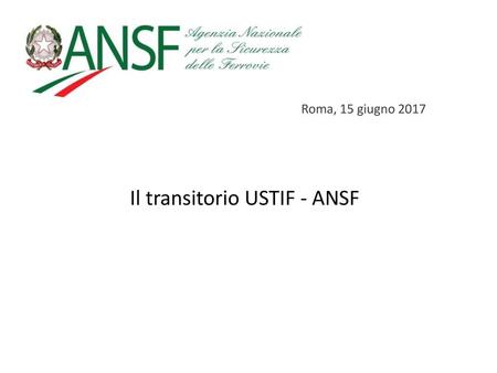 Il transitorio USTIF - ANSF