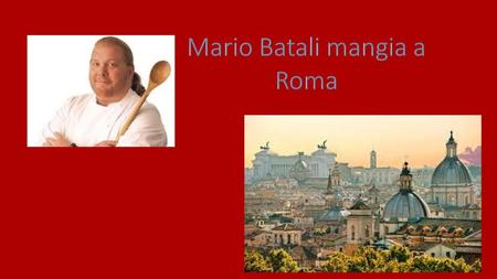 Mario Batali mangia a Roma