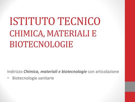 ISTITUTO TECNICO CHIMICA, MATERIALI E BIOTECNOLOGIE