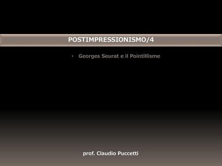 POSTIMPRESSIONISMO/4 Georges Seurat e il Pointillisme