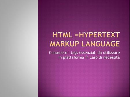 Html =HyperText Markup Language
