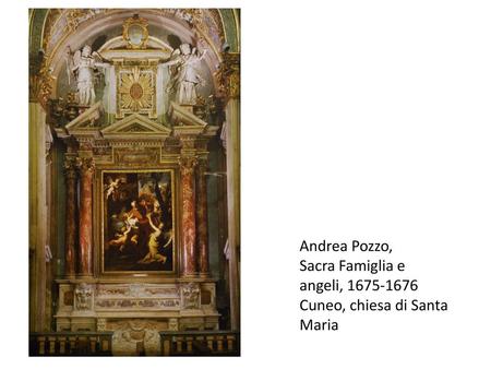 Andrea Pozzo,  Sacra Famiglia e angeli, Cuneo, chiesa di Santa Maria