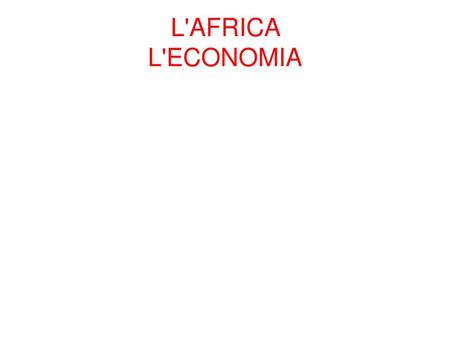 L'AFRICA L'ECONOMIA.