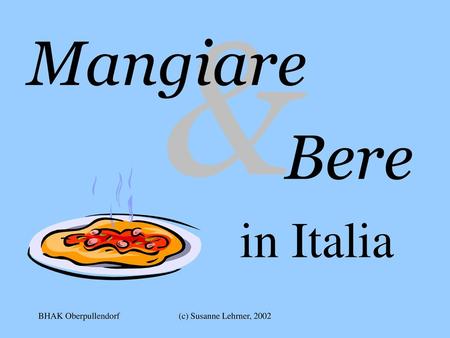& Mangiare Bere in Italia BHAK Oberpullendorf