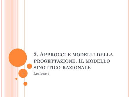 2. Approcci e modelli della progettazione
