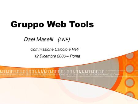 Gruppo Web Tools Dael Maselli (LNF) Commissione Calcolo e Reti