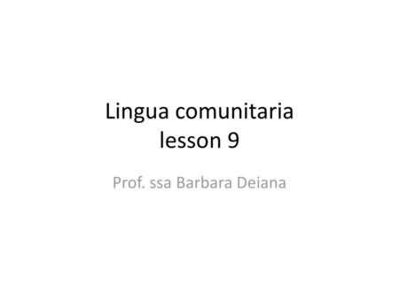 Lingua comunitaria lesson 9