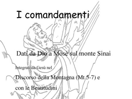 I comandamenti Dati da Dio a Mosè sul monte Sinai
