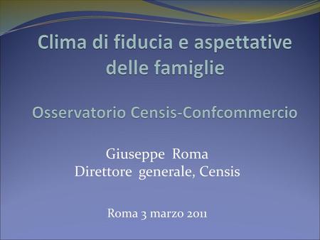 Giuseppe Roma Direttore generale, Censis Roma 3 marzo 2011