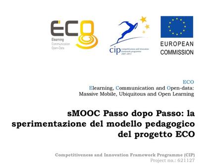 ECO Elearning, Communication and Open-data: Massive Mobile, Ubiquitous and Open Learning sMOOC Passo dopo Passo: la sperimentazione del modello pedagogico.