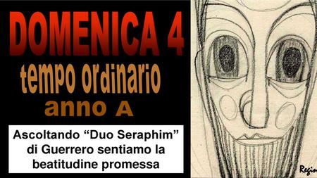 Ascoltando “Duo Seraphim” di Guerrero sentiamo la beatitudine promessa