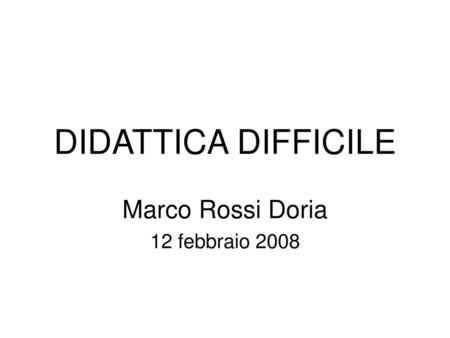 Marco Rossi Doria 12 febbraio 2008