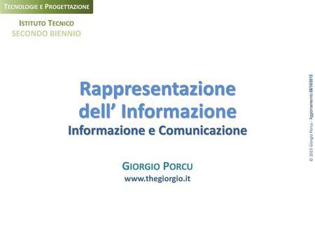 Rappresentazione dell’ Informazione Informazione e Comunicazione