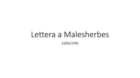 Lettera a Malesherbes 12/01/1762.