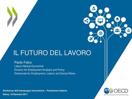 IL FUTURO DEL LAVORO Paolo Falco Labour Market Economist